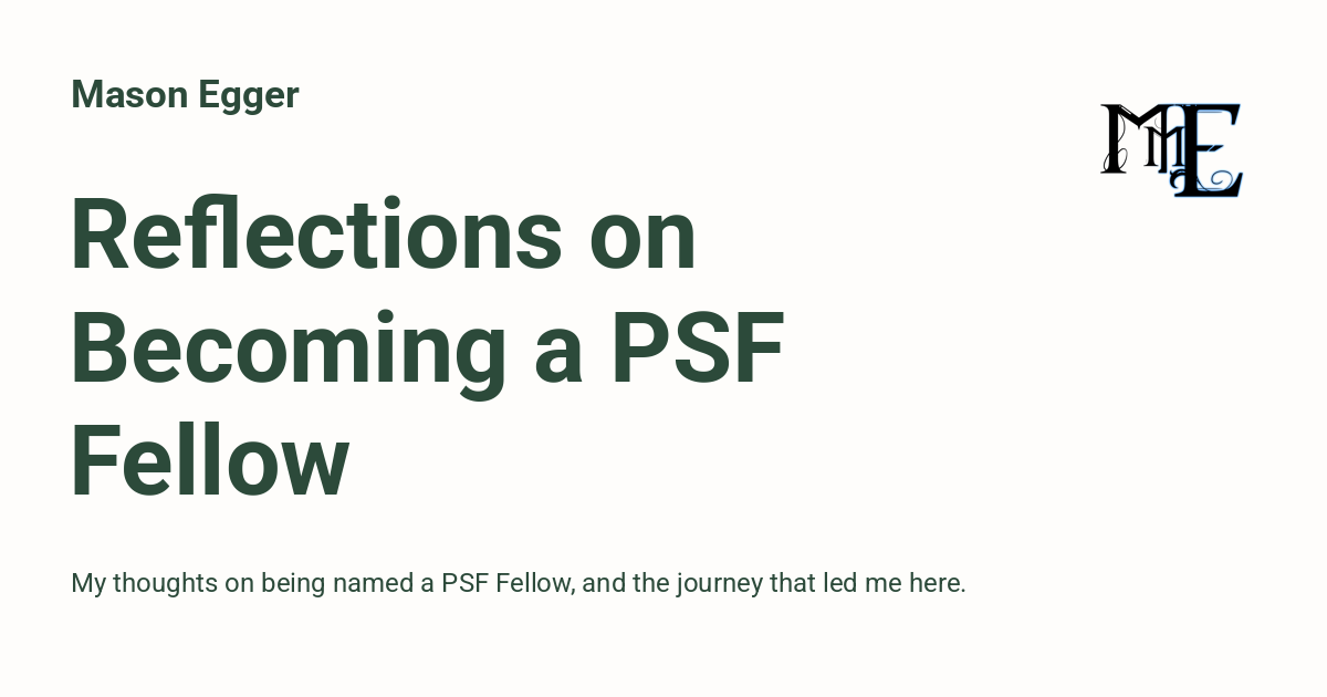 Reflections on Becoming a PSF Fellow - Mason Egger
