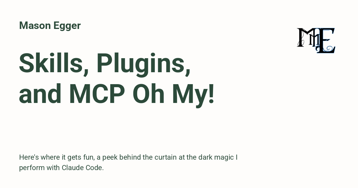Skills, Plugins, and MCP Oh My! - Mason Egger